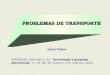 PROBLEMAS DE TRANSPORTE Livro Texto: ANDRADE, Eduardo L. de.; Introdução à pesquisa operacional. 3 a. ed. Rio de Janeiro: LTC Editora, 2004