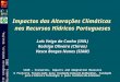 III Congresso Ibérico, Sevilha, Novembro 2002 Impactos das Alterações Climáticas nos Recursos Hídricos Portugueses Luís Veiga da Cunha (UNL) Rodrigo Oliveira