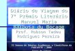 Diário de Viagem do 7º Prêmio Literário Manuel Maria Barbosa du Bocage Prof. Robson Tadeu Rodrigues Pereira II Semana de Debates Acadêmicos e Científicos