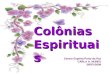 Colônias Espirituais Centro Espírita Porto da Paz CARLA A. NUNES 26FEV2009