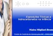 Exposições Tóxicas a hidrocarbonetos na infância Maíra Migliari Branco Centro de Controle de Intoxicações HC - UNICAMP