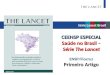 CEENSP ESPECIAL Saúde no Brasil – Série The Lancet ENSP/Fiocruz Primeiro Artigo Série Lancet Brasil