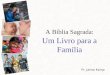 A Bíblia Sagrada: Pr. Jaime Kemp Um Livro para a Família