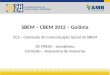 SBEM – CBEM 2012 – Goiânia CCS – Comissão de Comunicação Social da SBEM DC PRESS – Jornalismo Contexto – Assessoria de Imprensa