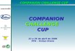 COMPANION COMPANIONCHALLENGECUP 21 a 26 de abril de 2006 RFA – Unisys Arena COMPANION CHALLENGE CUP