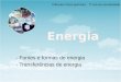 - Fontes e formas de energia - Transferências de energia Ciências Físico-químicas - 7º ano de escolaridade
