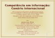Competência em informação: Cenário internacional XXI Congresso Brasileiro de Biblioteconomia, Documentação e Ciência da Informação (CBBD) Curitiba, Brasil,
