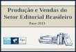 Produção e Vendas do Setor Editorial Brasileiro Base 2013