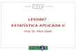 LES0407 ESTATÍSTICA APLICADA II Prof. Dr. Vitor Ozaki