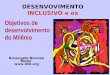 DESENVOVIMENTO INCLUSIVO e os Rosangela Berman Bieler  Objetivos de desenvolvimento do Milênio
