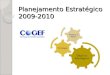 Planejamento Estratégico 2009-2010 Objetivos Estratégicos Estratégias Projetos e Planos