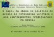 O papel do Ibama na política de acesso ao Patrimônio Genético e aos Conhecimentos Tradicionais no Brasil Bruno Barbosa Analista Ambiental e Conselheiro