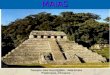 MAIAS. A civilização maia  A civilização maia -pré-colombiana, notável por sua língua escrita,pela sua arte, arquitetura, matemática e sistemas astronômicos