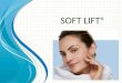 S OFT LIFT ®. O que é SOFT LIFT ® ? SOFT LIFT ® é um tratamento médico que combina 02 procedimentos já consagrados e líderes em rejuvenescimento facial