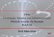 FTIN Formação Técnica em Administração Módulo Gestão de Pessoas AULA 05 Prof. Fábio Diniz