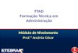 FTAD Formação Técnica em Administração Módulo de Nivelamento Prof.ª Andréa César