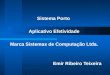 Sistema Porto Aplicativo Efetividade Marca Sistemas de Computação Ltda. Emir Ribeiro Teixeira