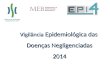 Vigilância Epidemiológica das Doenças Negligenciadas 2014