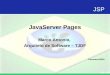 JSP JavaServer Pages Marco Antonio, Arquiteto de Software – TJDF ma@marcoreis.eti.br Dezembro/2005