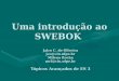Uma introdução ao SWEBOK Jairo C. de Oliveira jco@cin.ufpe.br Milena Rocha mrl@cin.ufpe.br Tópicos Avançados de ES 3
