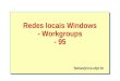 1 Redes locais Windows - Workgroups - 95 Simao@cce.ufpr.br