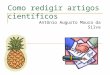 Como redigir artigos científicos Antônio Augusto Moura da Silva