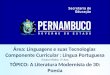 Área: Linguagens e suas Tecnologias Componente Curricular : Língua Portuguesa Ensino Médio, 3ª Ano TÓPICO: A Literatura Modernista de 30: Poesia