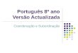 Português 8º ano Versão Actualizada Coordenação e Subordinação