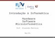 1 Introdução à Informática Hardware Software Microinformática Prof. Alexandre Monteiro Recife