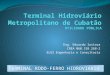 Eng. Eduardo lustoza CREA 060.158.268-2 ELUS Engenharia e Consultoria TERMINAL RODO-FERRO HIDROVIÁRIO