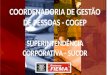 COORDENADORIA DE GESTÃO DE PESSOAS - COGEP SUPERINTENDÊNCIA CORPORATIVA - SUCOR