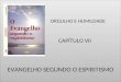ORGULHO E HUMILDADE CAPÍTULO VII EVANGELHO SEGUNDO O ESPIRITISMO