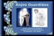 Anjos Guardiães Autor: Joanna de Ângelis Psicografia de Divaldo Franco Formatação: VAL RUAS