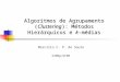Algoritmos de Agrupamento (Clustering): Métodos Hierárquicos e k-médias Marcílio C. P. de Souto DIMAp/UFRN
