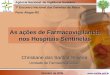 As ações de Farmacovigilância nos Hospitais Sentinelas Christiane dos Santos Teixeira Unidade de Farmacovigilância Outubro de 2005 Agência Nacional de