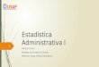 Estadística Administrativa I Período 2014-1 Medidas de Tendencia Central Mediana, Moda, Media Geométrica 1