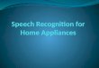 Speech controlled home automation