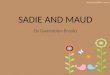 Sadie & Maud