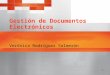 1 Gestión de Documentos Electrónicos Verónica Rodríguez Salmerón