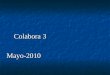 Colabora 3 Colabora 3Mayo-2010. Textos: simplificación
