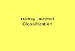 62714355 Dewey Decimal Classification Ppt