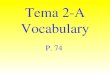 Tema 2-A Vocabulary P. 74 acostarse to go to bed