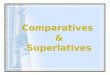 Comparatives & Superlatives. Comparatives Utilizamos los adjetivos en grado comparativo para comparar dos cosas o personas entre sí. Utilizamos than para