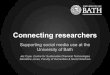 Connecting Researchers: Supporting social media use at the University of Bath