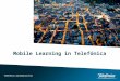 Analysis of the m-learning practices in Telefónica regarding its different stakeholders:                  Employees and Families, Customers and Society (By Carolina Jeux)