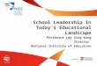 Sch leadership in today edu landscape   lepi reunion 3 dec 2010