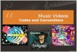 Muisc Video: Codes and Conventions