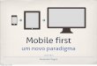 Mobile first - Um novo paradigma