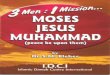3 Men : 1 Mission... Moses Jesus Muhammad