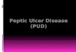Peptic Ulcer Disease (Pud)